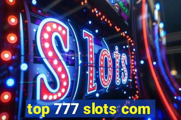 top 777 slots com